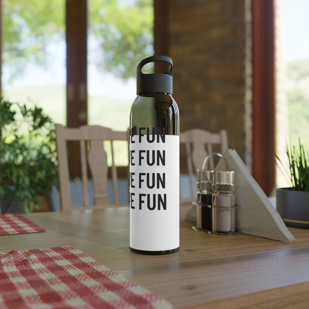 Have Fun Water Bottle