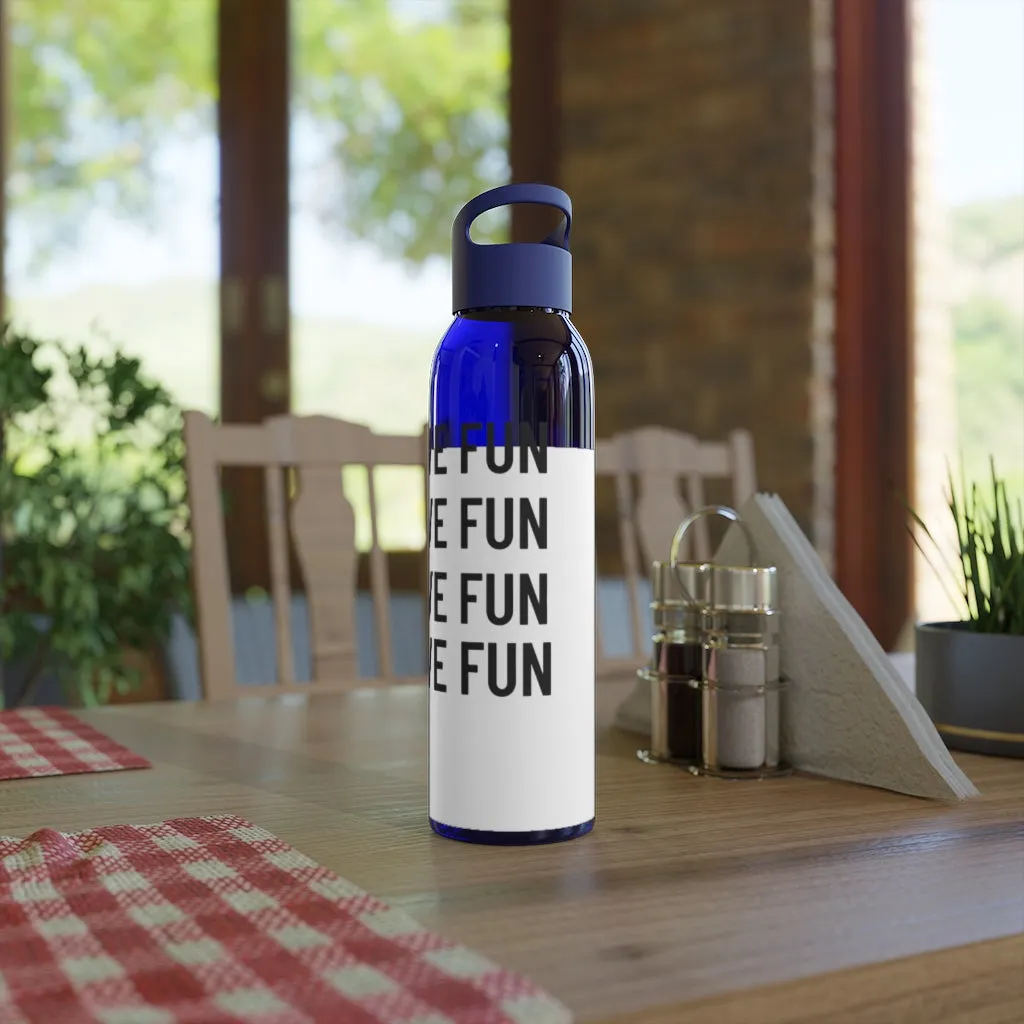 Have Fun Water Bottle