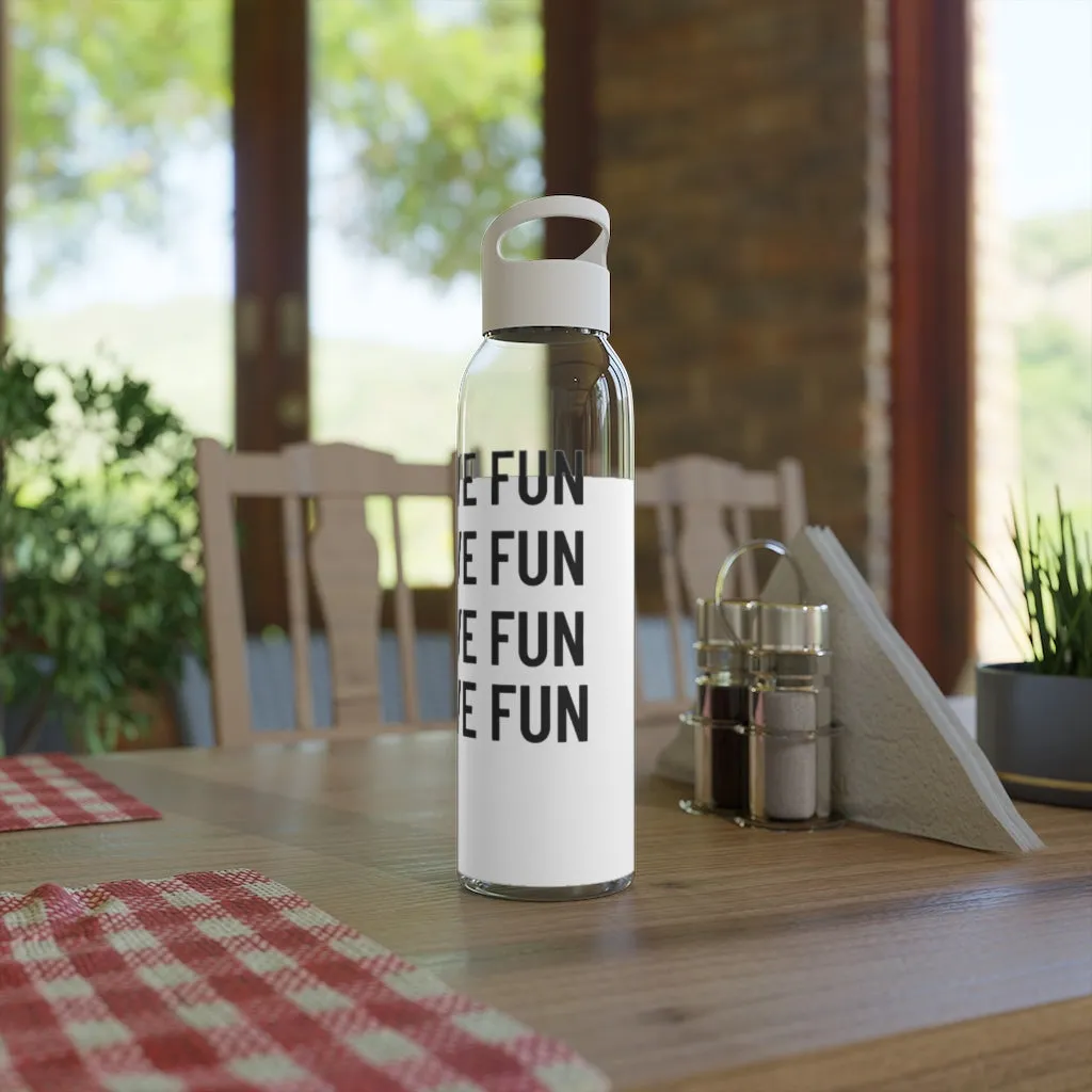 Have Fun Water Bottle