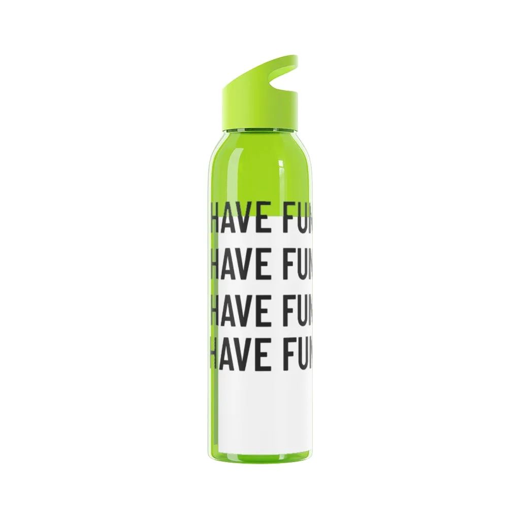 Have Fun Water Bottle