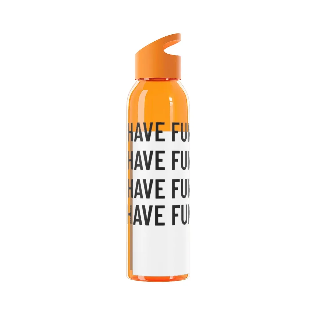 Have Fun Water Bottle