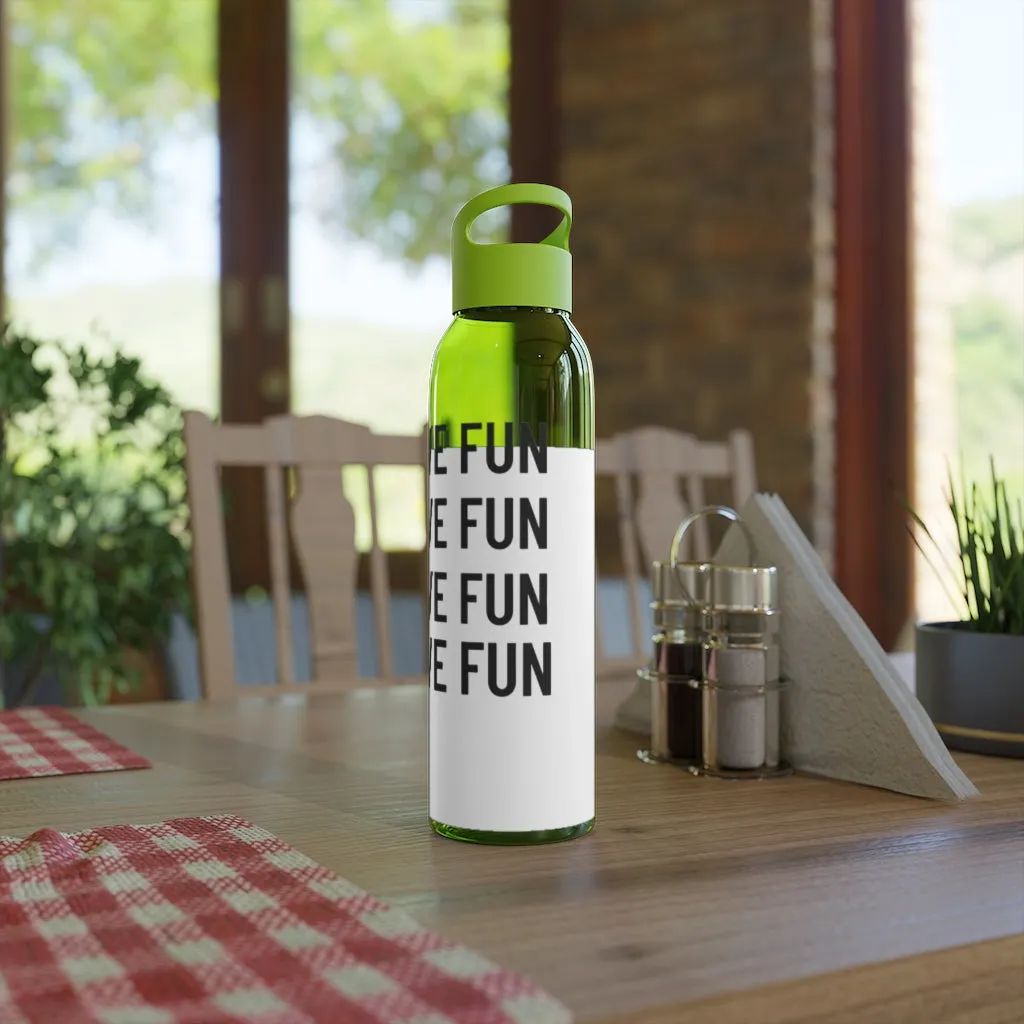 Have Fun Water Bottle